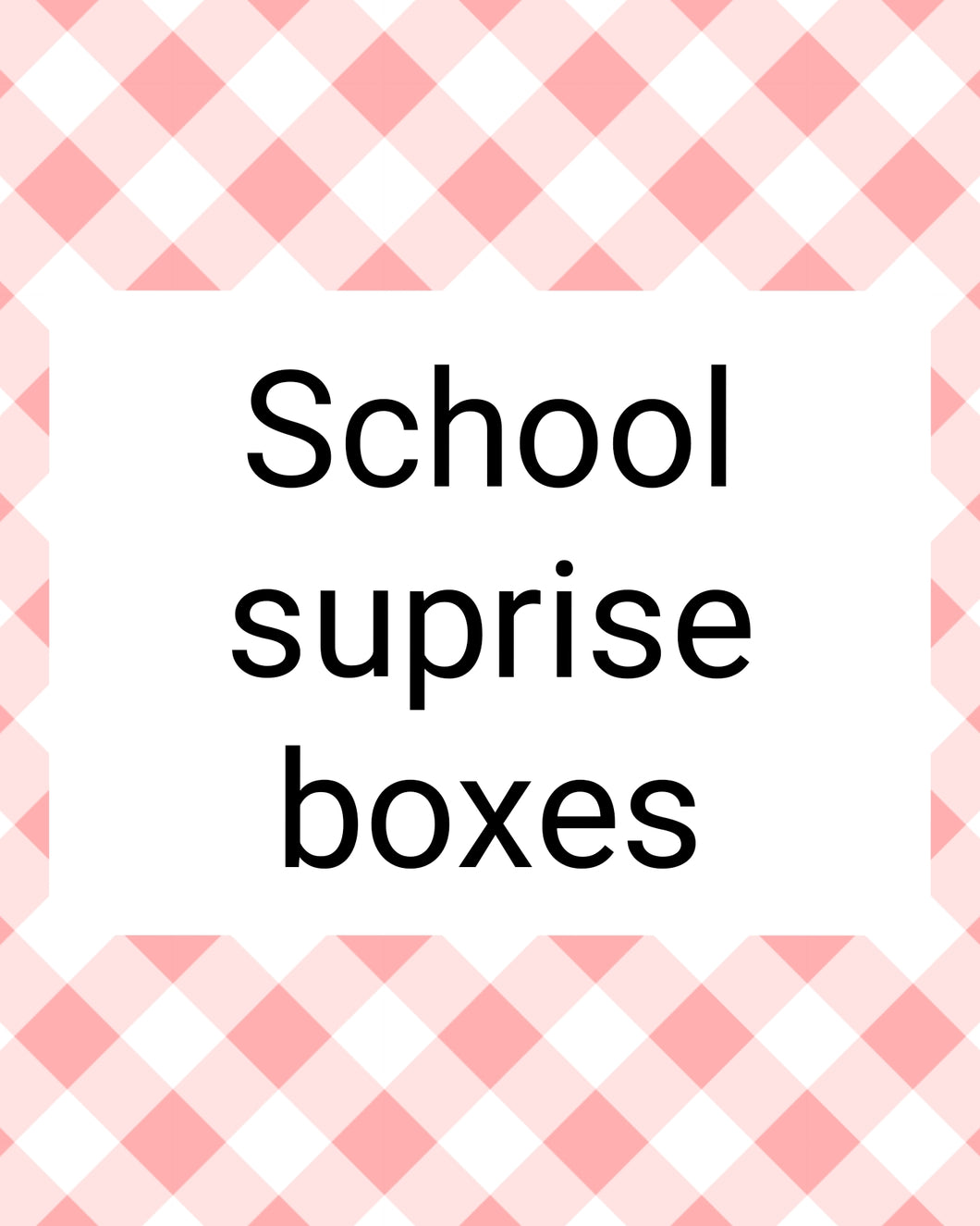 School suprise boxes!!